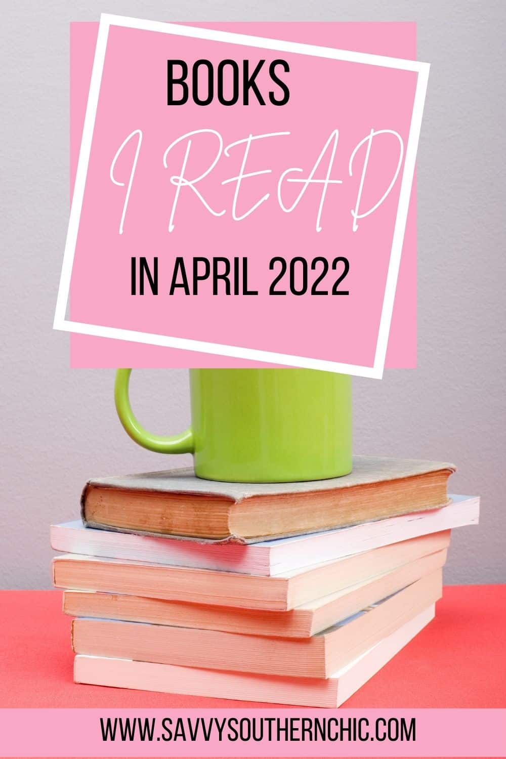 The Books I Read in April 2022