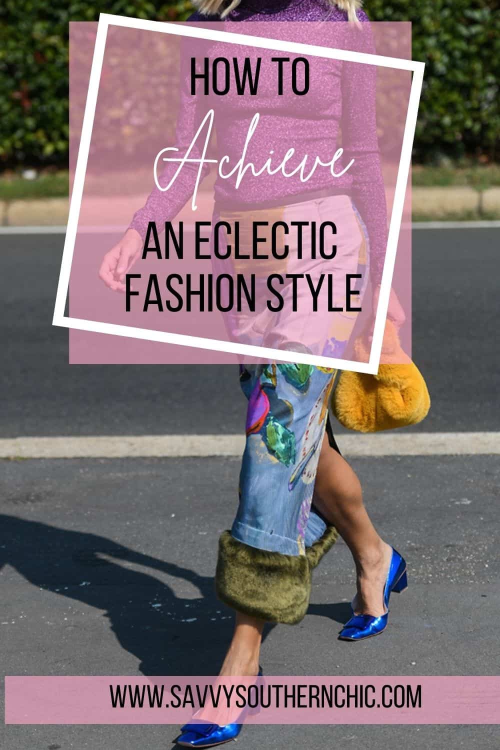 how to achieve an eclectic fashion style